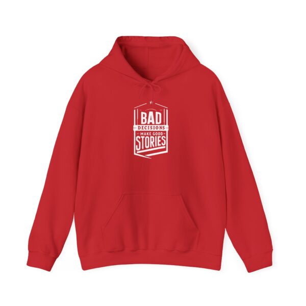 Bad Decisions Make Good Stories Hooded Sweatshirt - Image 3