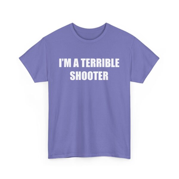 I'm A Terrible Shooter Tee - Image 5