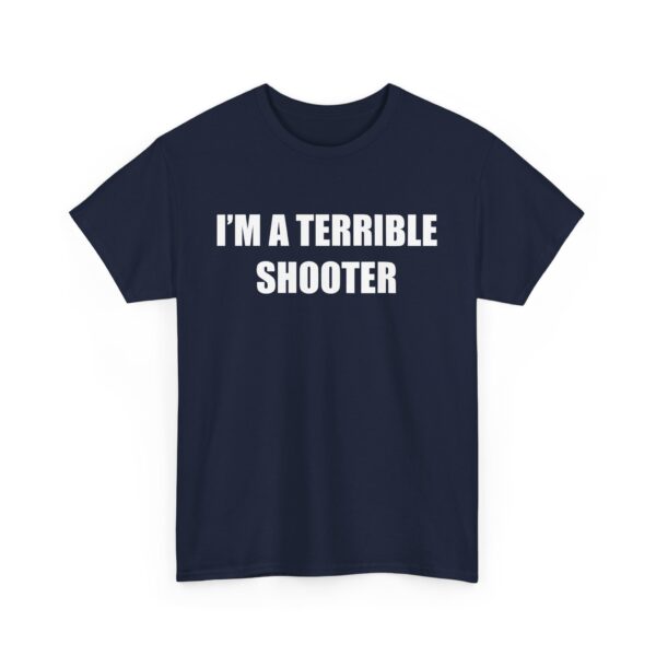 I'm A Terrible Shooter Tee - Image 3