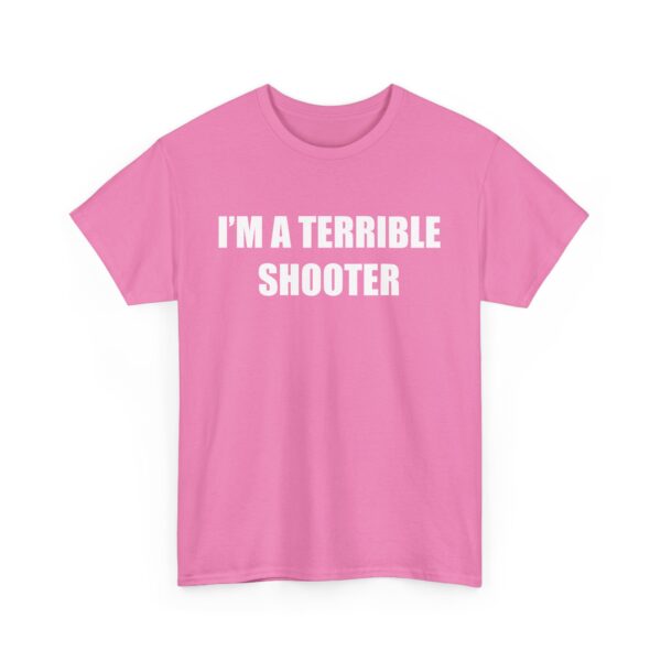 I'm A Terrible Shooter Tee - Image 6