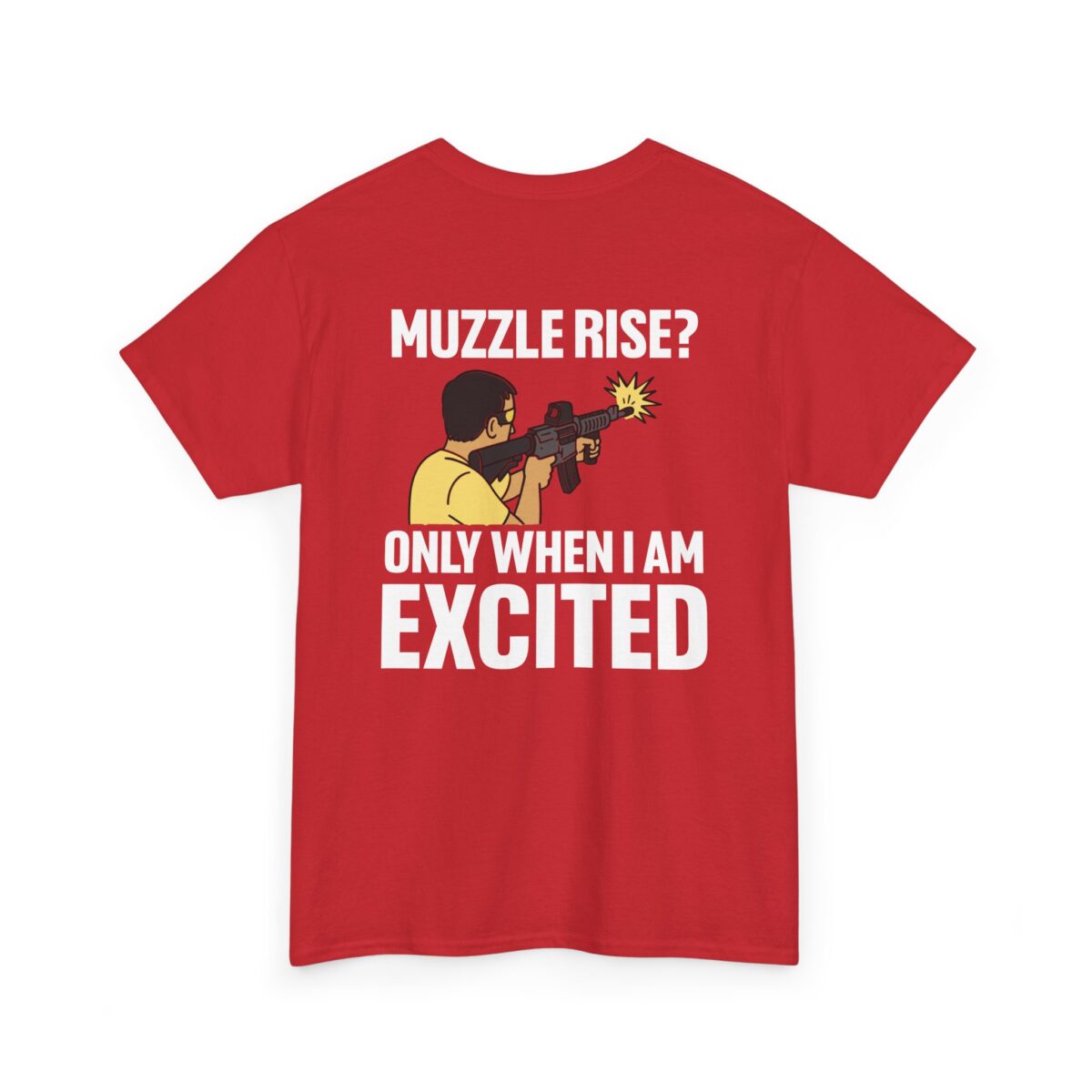 Muzzle Rise? Only When I'm Excited Tee - Image 11