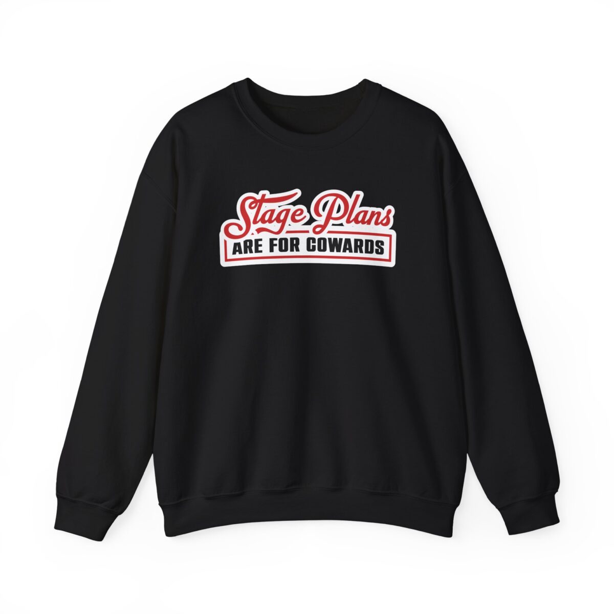Stage Plans Are For Cowards Crewneck Sweatshirt - Image 8