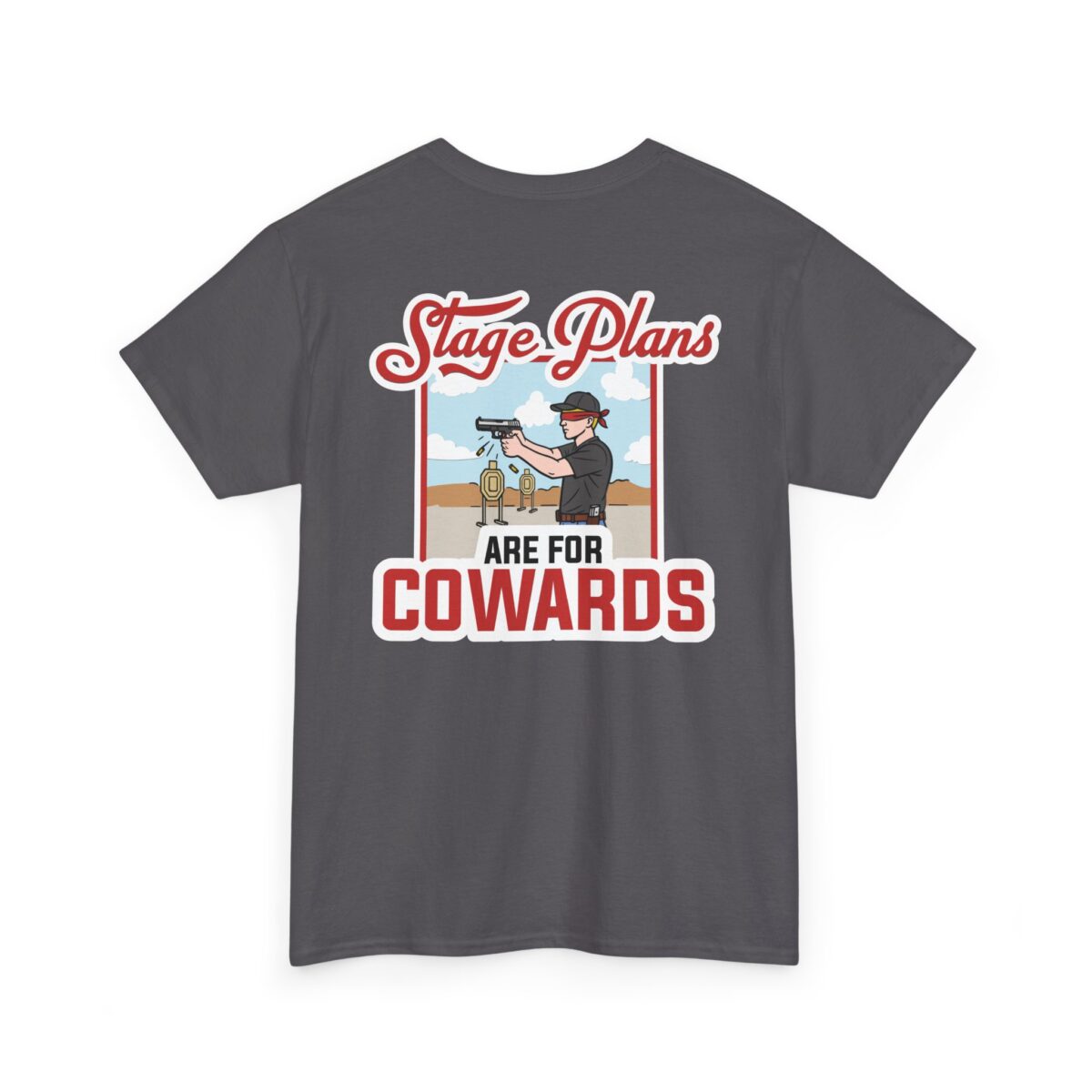 Stage Plans Are For Cowards Tee - Image 11
