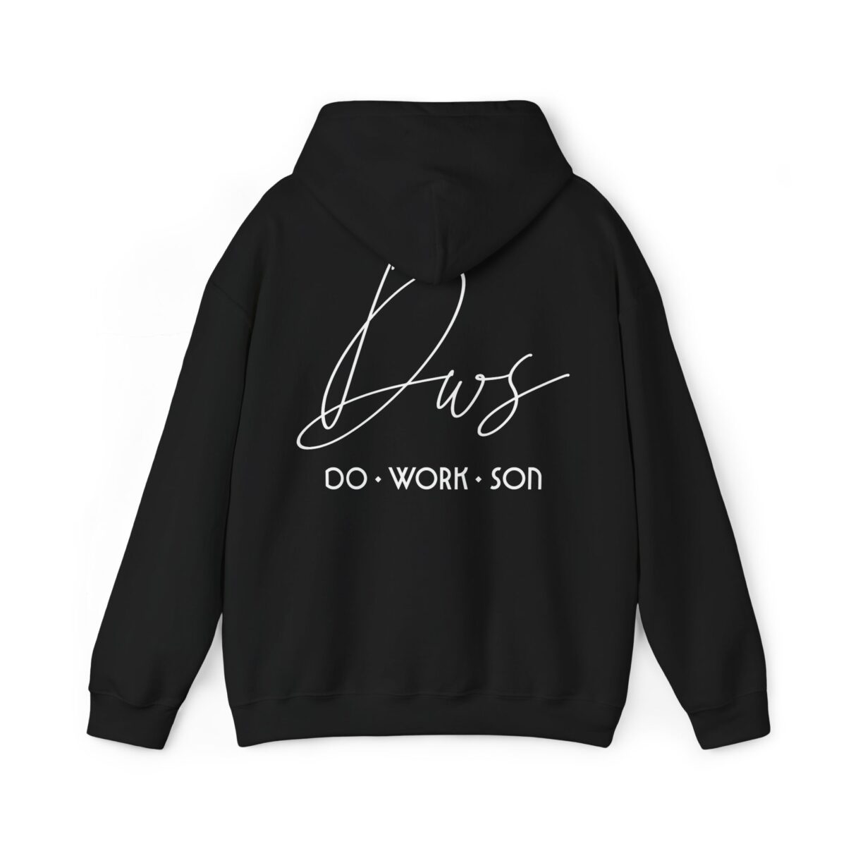 "Do Work Son" Hooded Sweatshirt