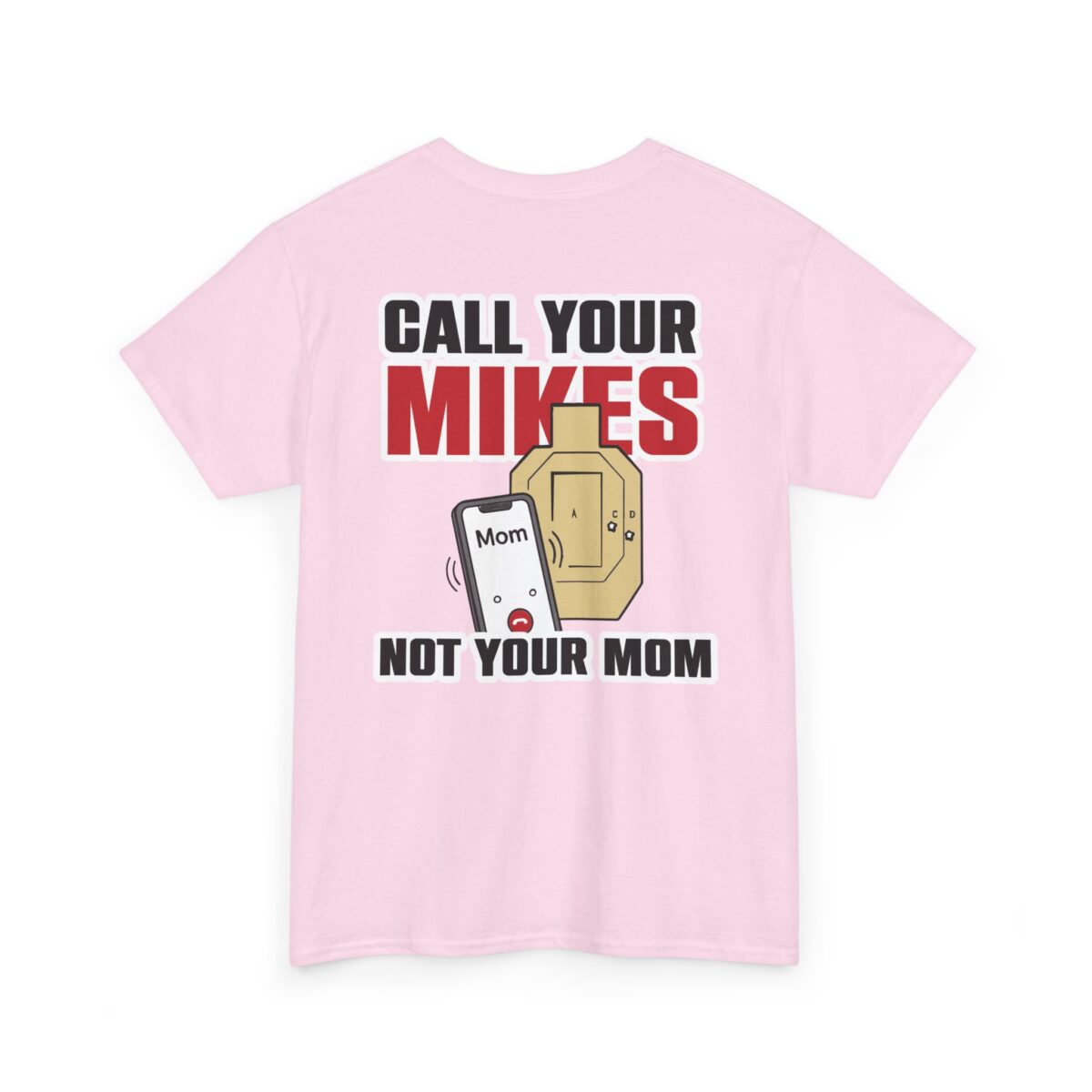 Call Your Mikes, Not Your Mom Tee - Image 17