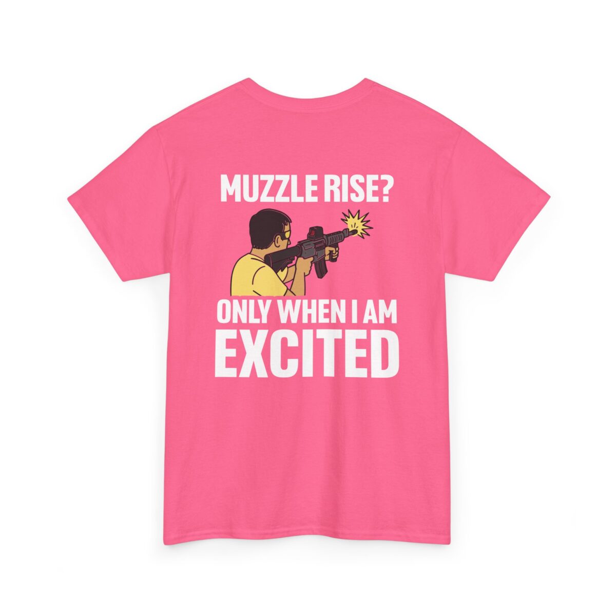 Muzzle Rise? Only When I'm Excited Tee - Image 23