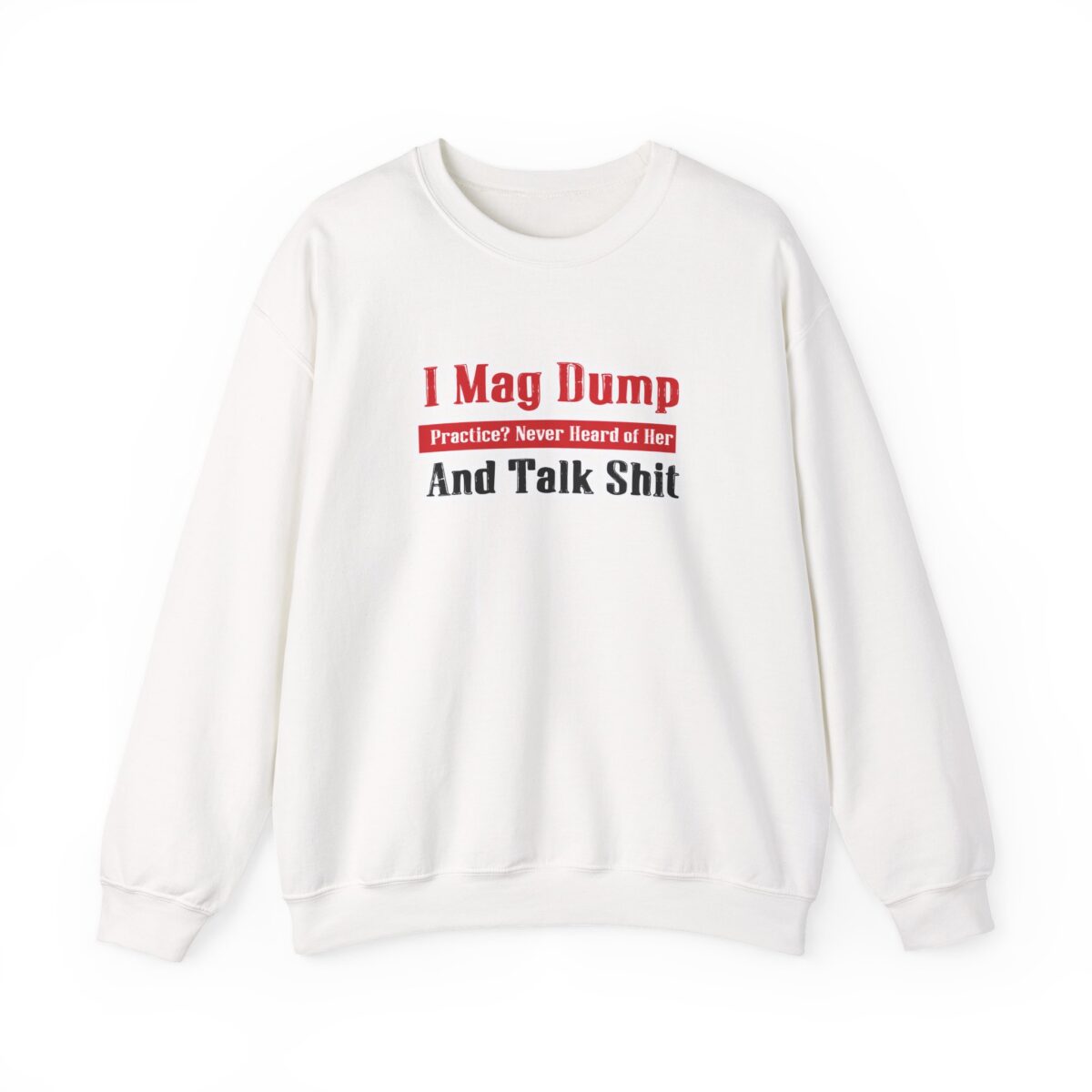 I Mag Dump and Talk Shit Crewneck Sweatshirt - Image 3