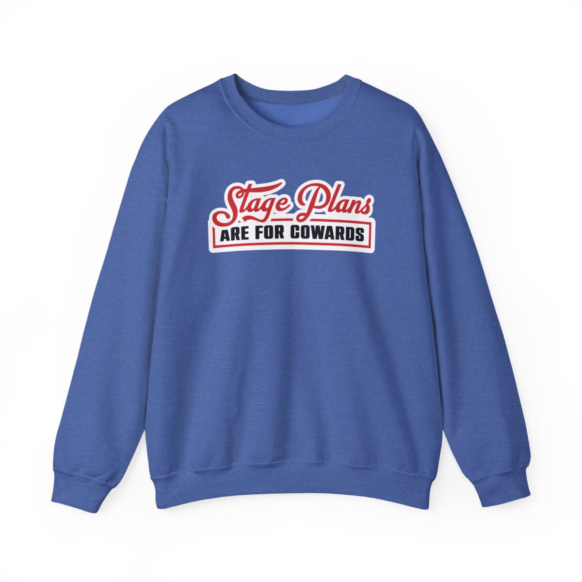 Stage Plans Are For Cowards Crewneck Sweatshirt - Image 11