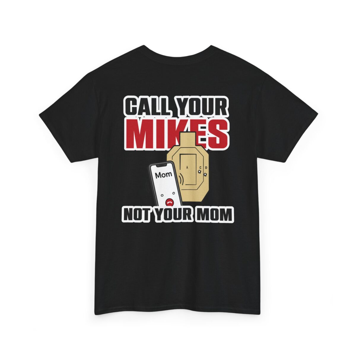 Call Your Mikes, Not Your Mom Tee - Image 7