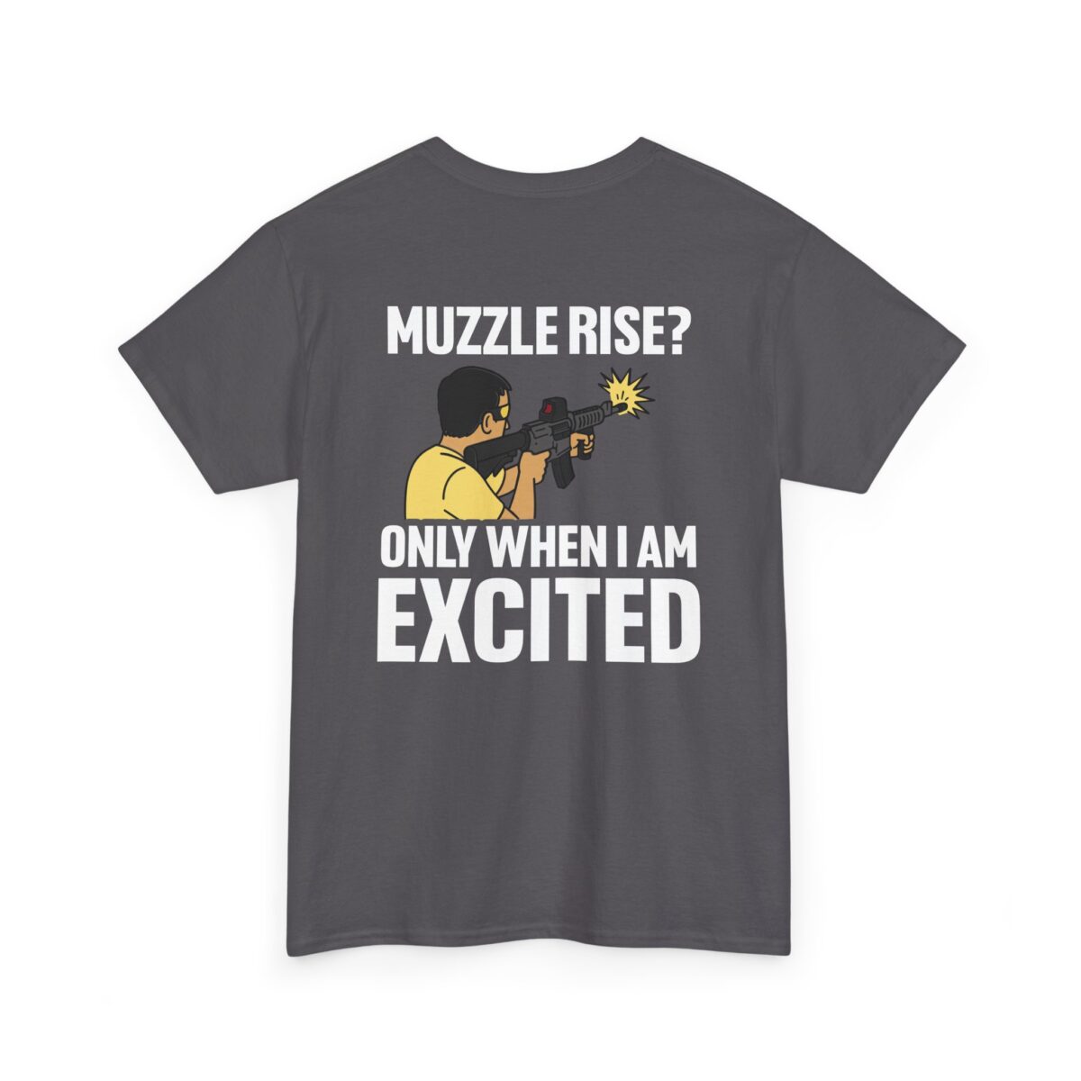 Muzzle Rise? Only When I'm Excited Tee - Image 15