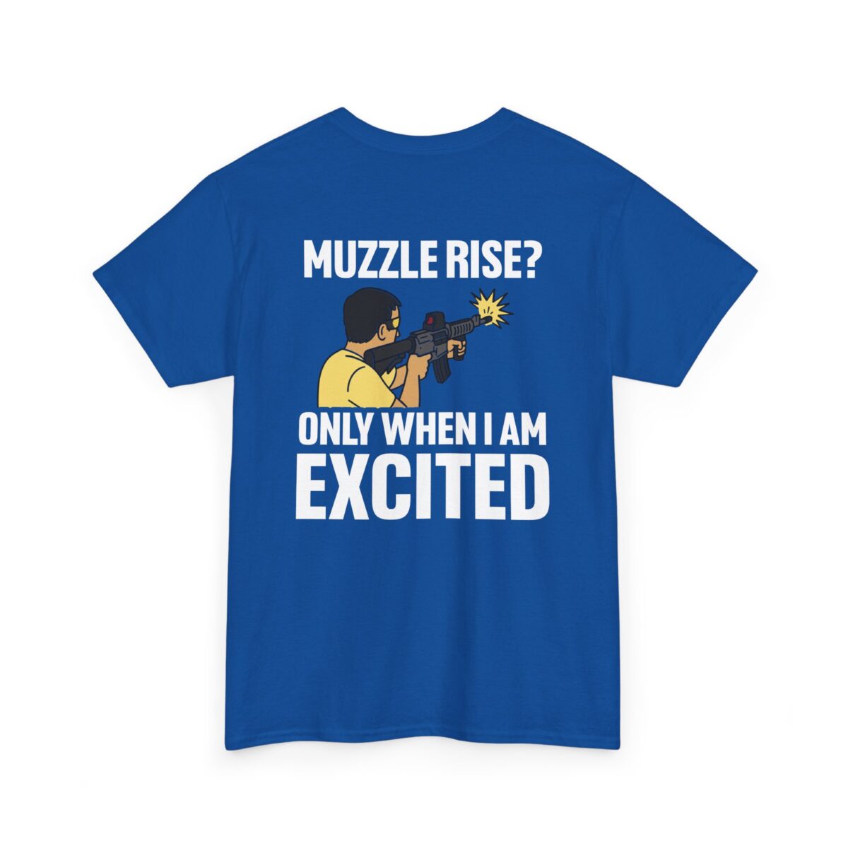 Muzzle Rise? Only When I'm Excited Tee - Image 17