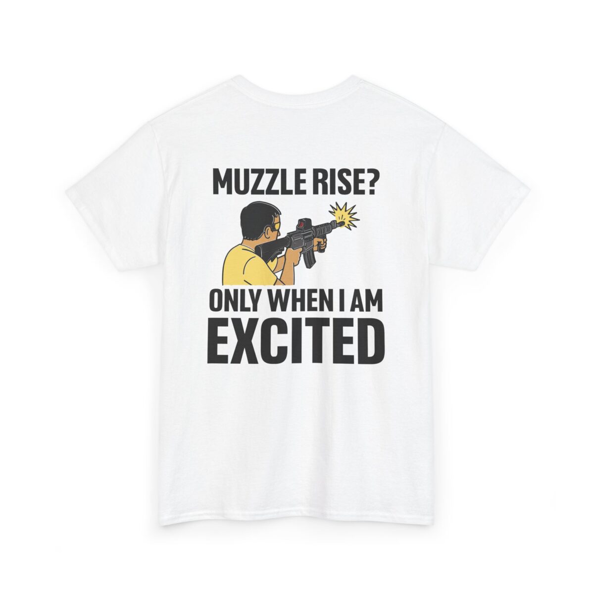 Muzzle Rise? Only When I'm Excited Tee - Image 7