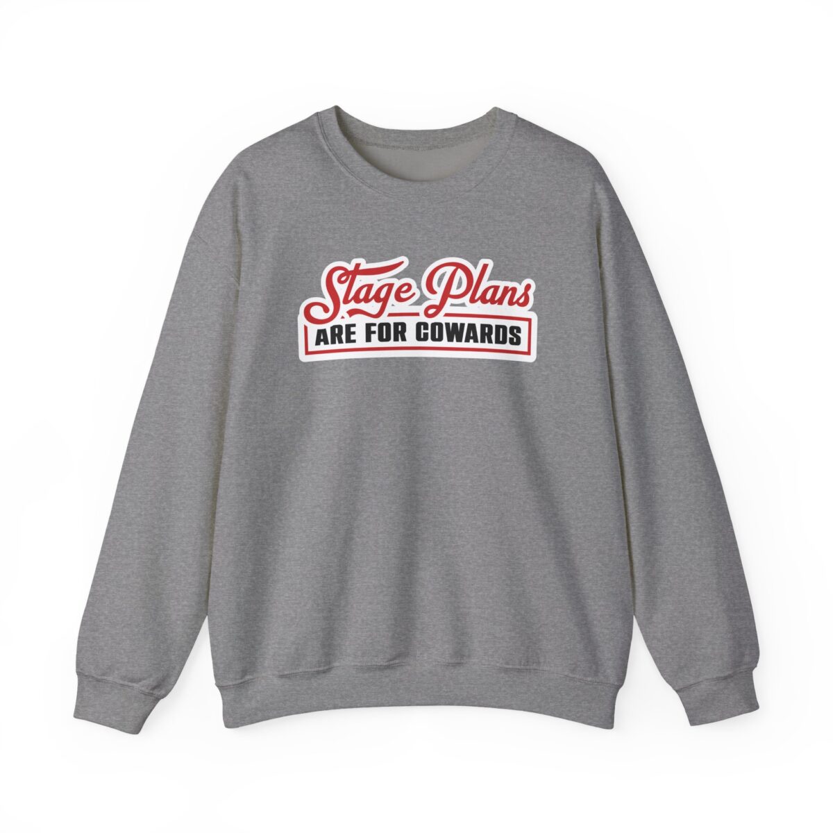Stage Plans Are For Cowards Crewneck Sweatshirt - Image 14