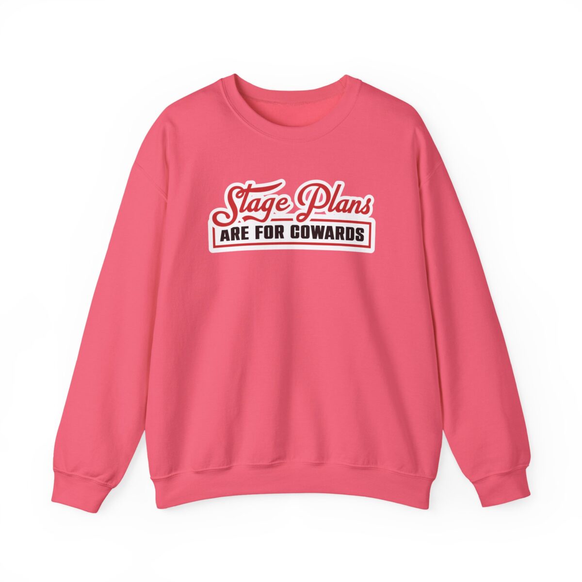 Stage Plans Are For Cowards Crewneck Sweatshirt - Image 12