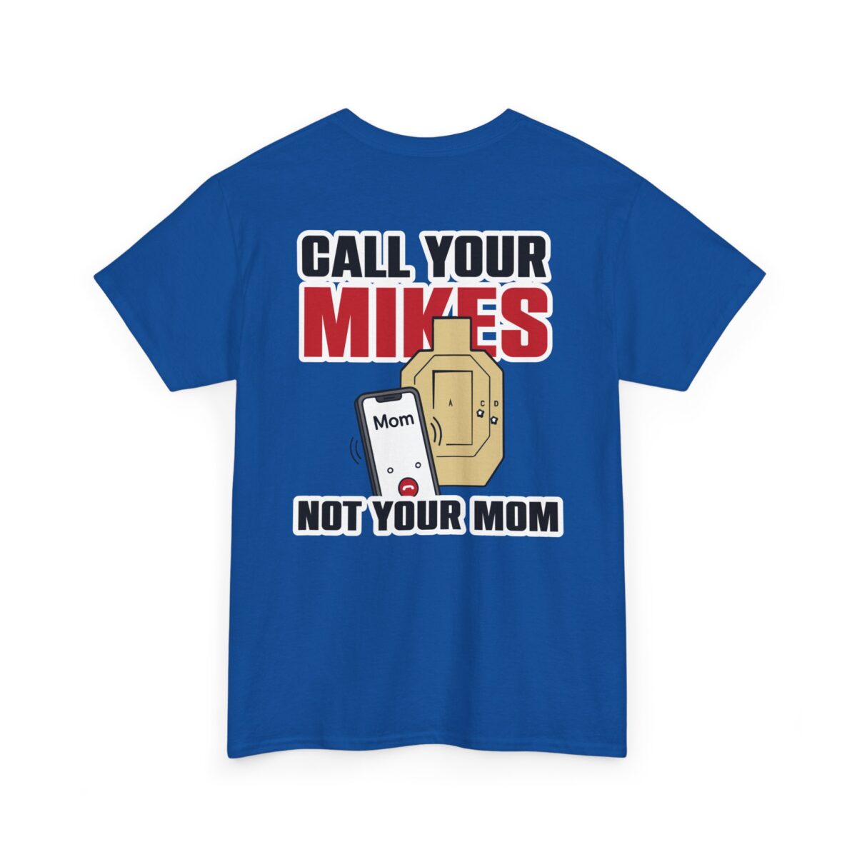 Call Your Mikes, Not Your Mom Tee - Image 15