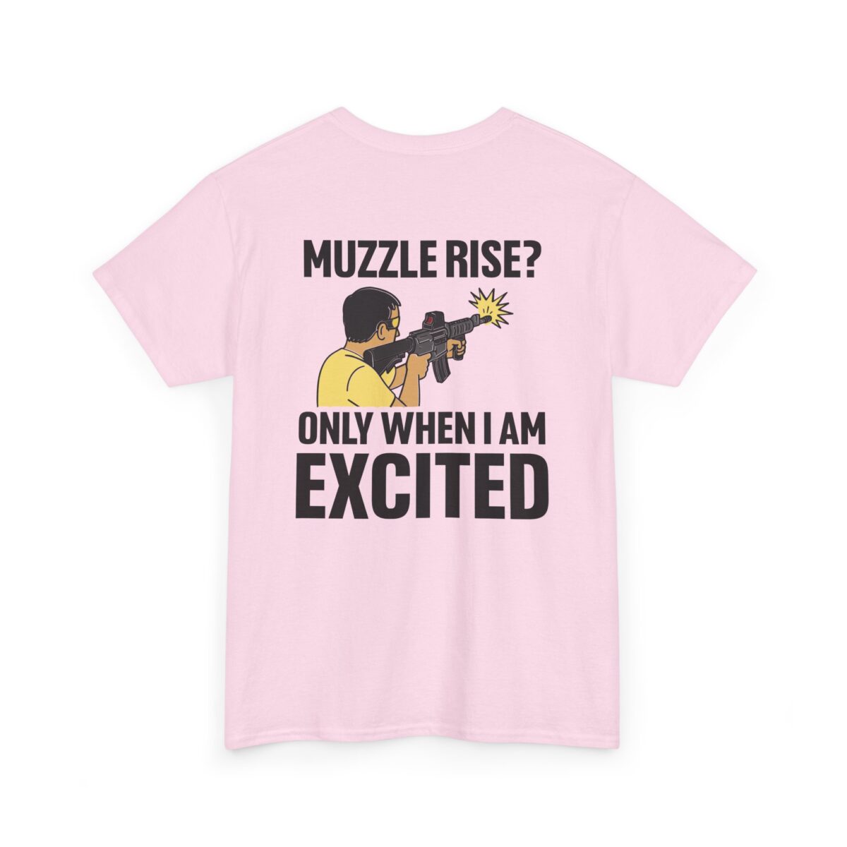 Muzzle Rise? Only When I'm Excited Tee - Image 19