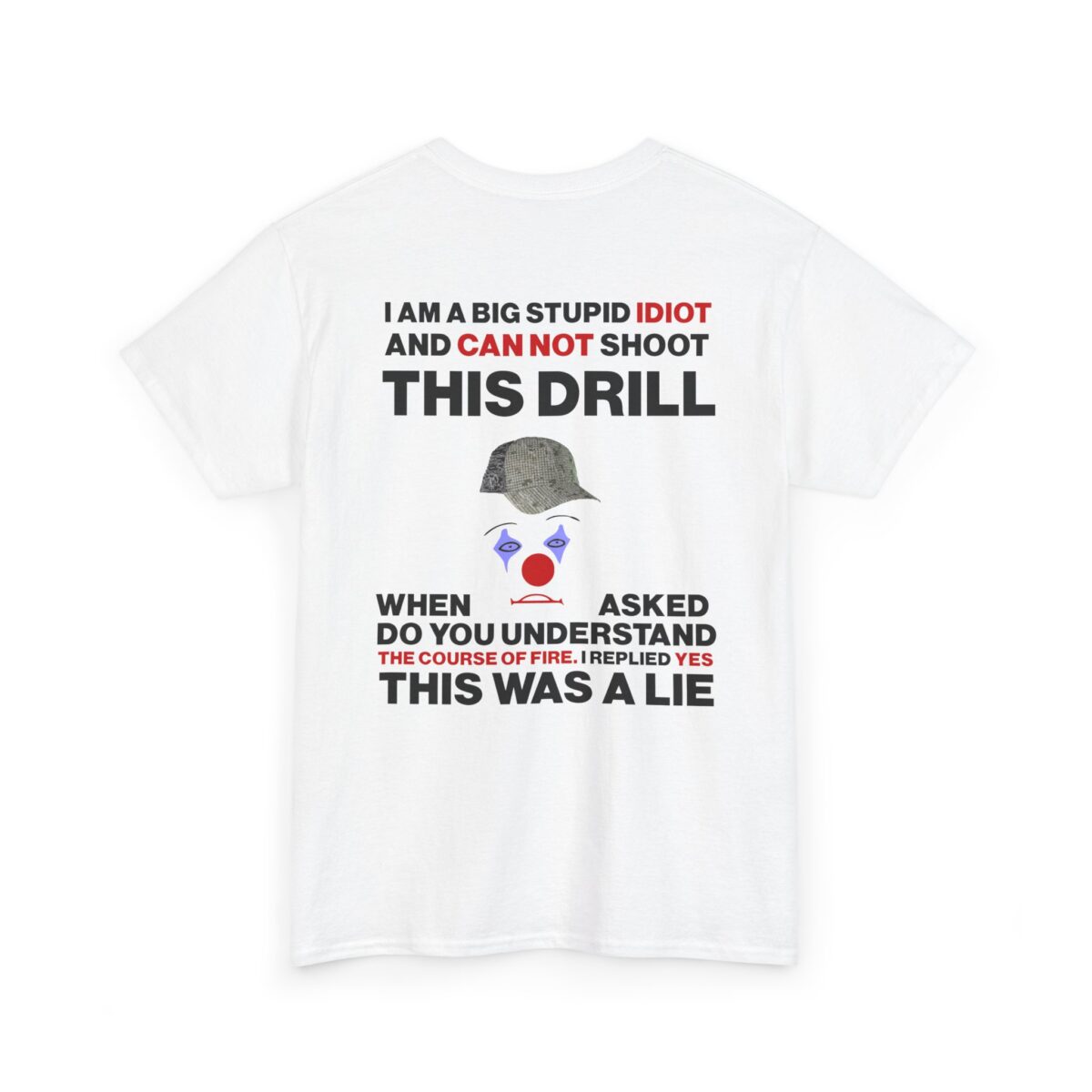 I Can Not Shoot This Drill T-Shirt