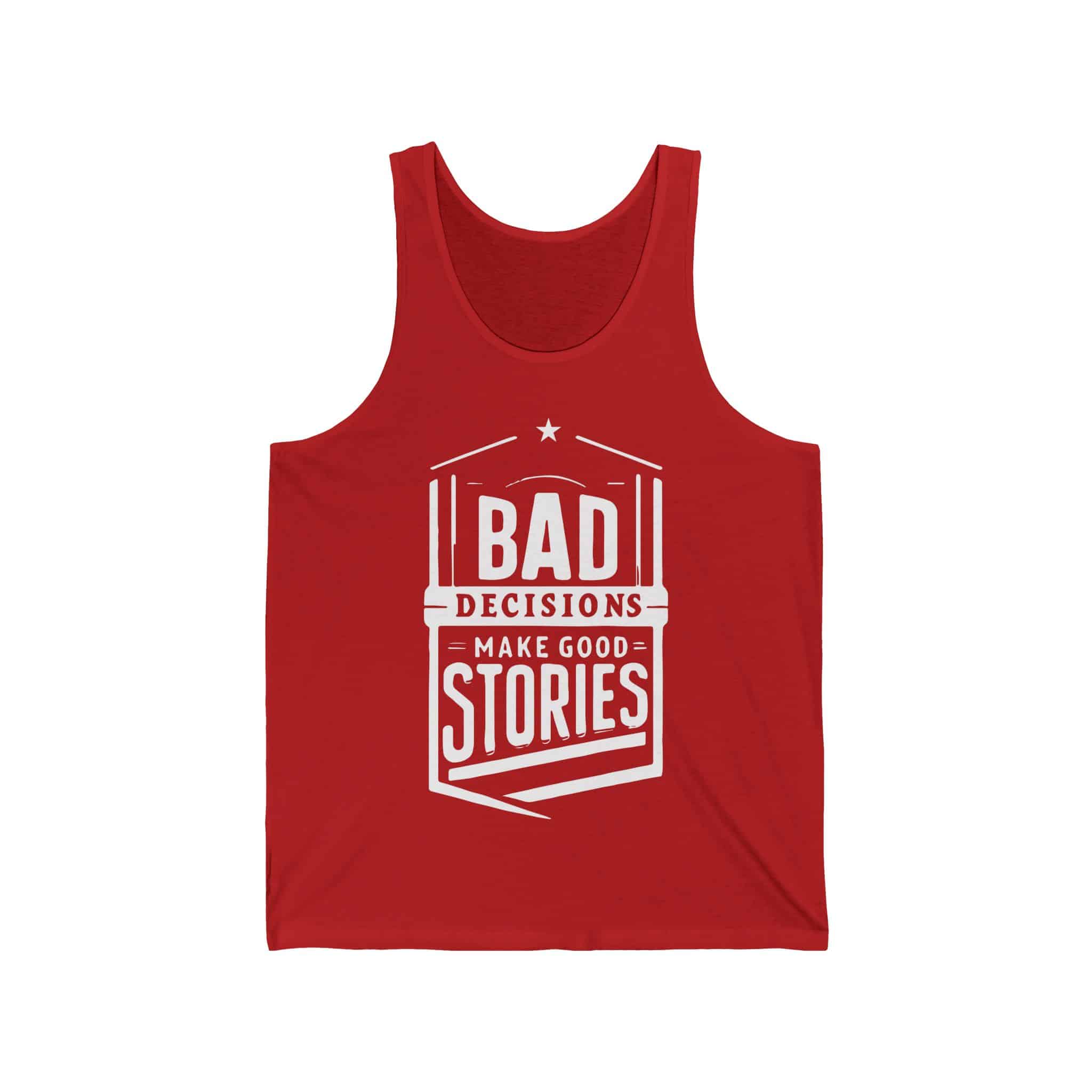 Bad Decisions Make Good Stories Tank - Image 5